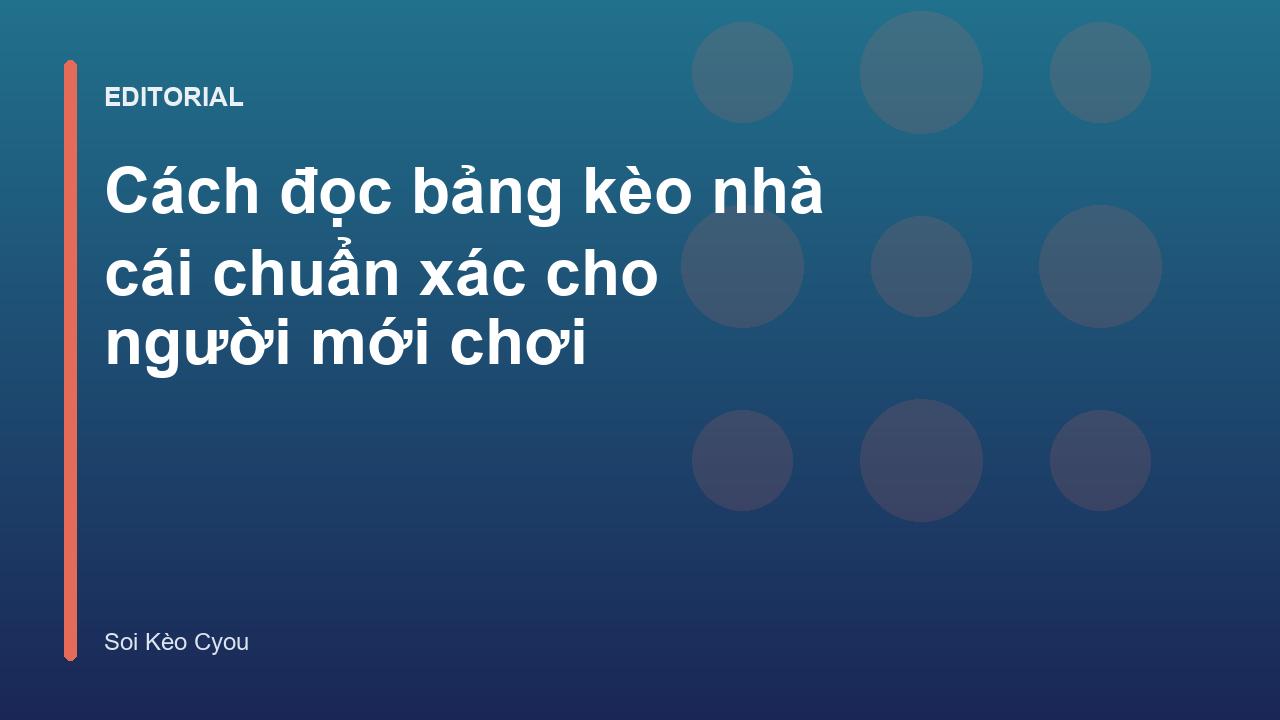 Hướng dẫn đọc bảng kèo nhà cái cho người mới bắt đầu