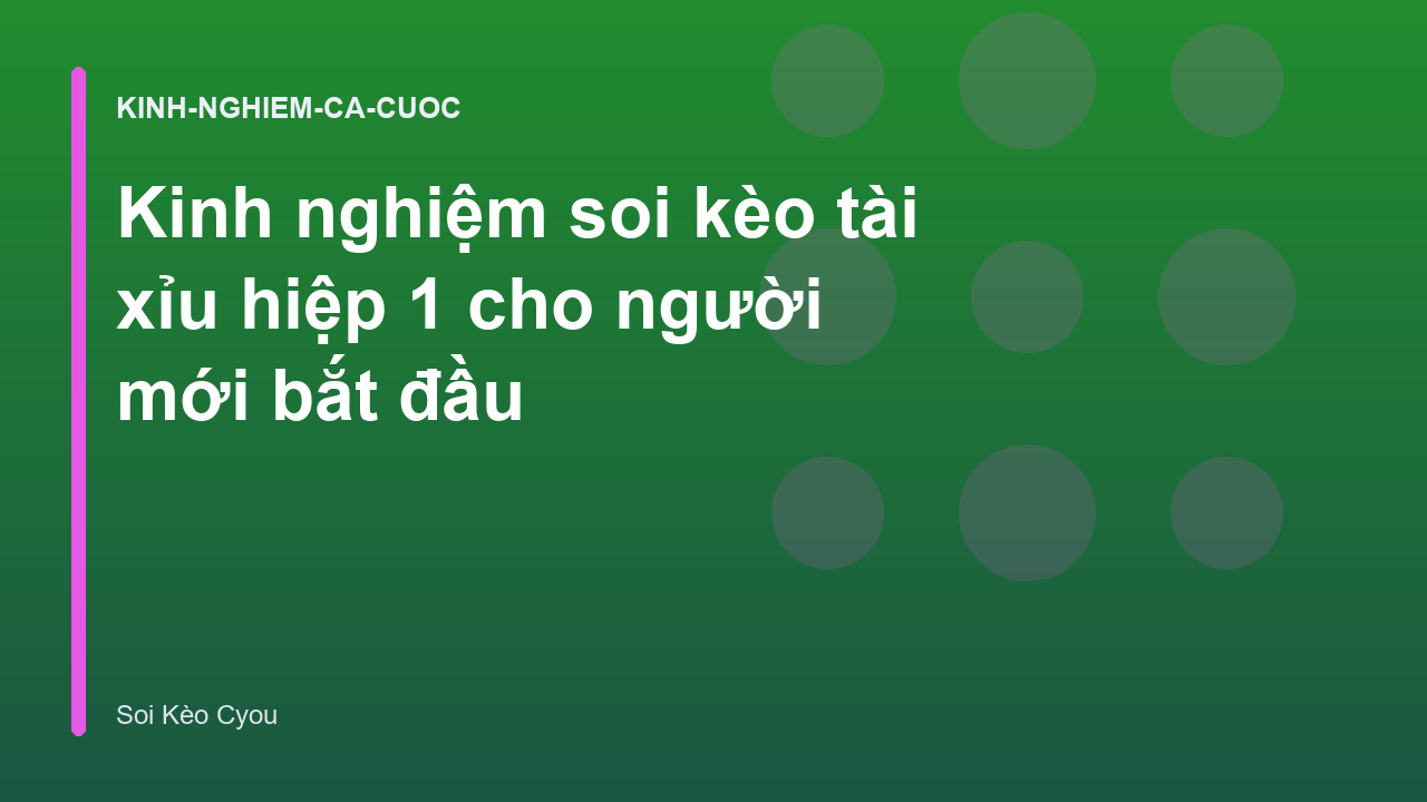 Kinh nghiệm soi kèo tài xỉu hiệp 1 cho người mới bắt đầu