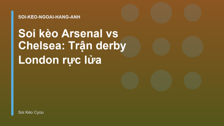 Soi kèo Arsenal vs Chelsea: Trận derby London rực lửa