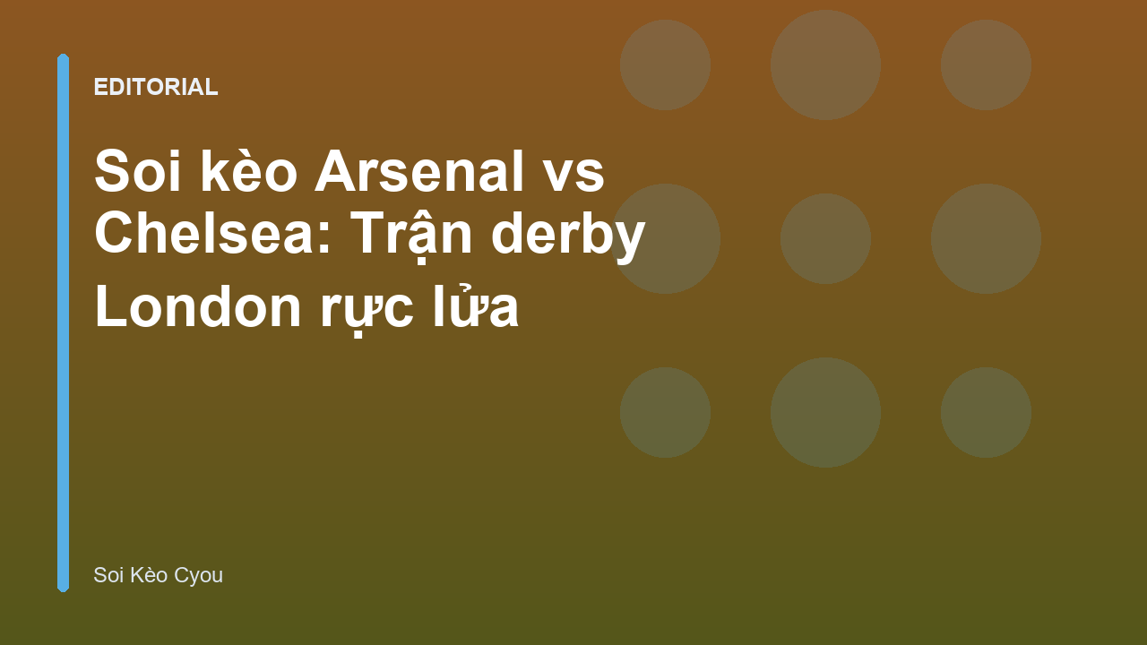 Arsenal đối đầu Chelsea trong trận derby London